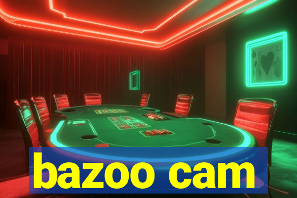 bazoo cam